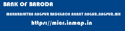 BANK OF BARODA  MAHARASHTRA NAGPUR BADEGAON ANANT NAGAR,NAGPUR,MH  micr code